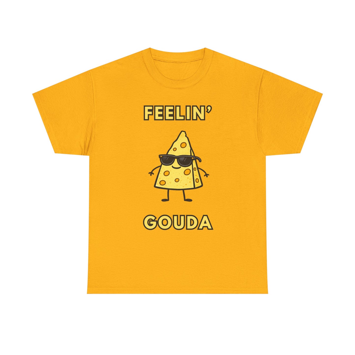 Feelin' Gouda Graphic T-Shirt