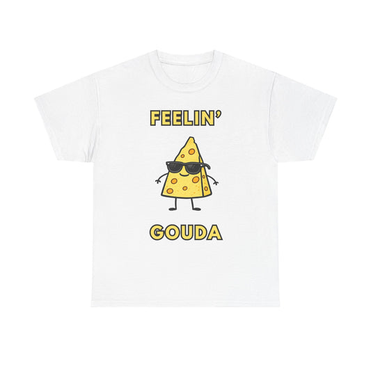 Feelin' Gouda Graphic T-Shirt
