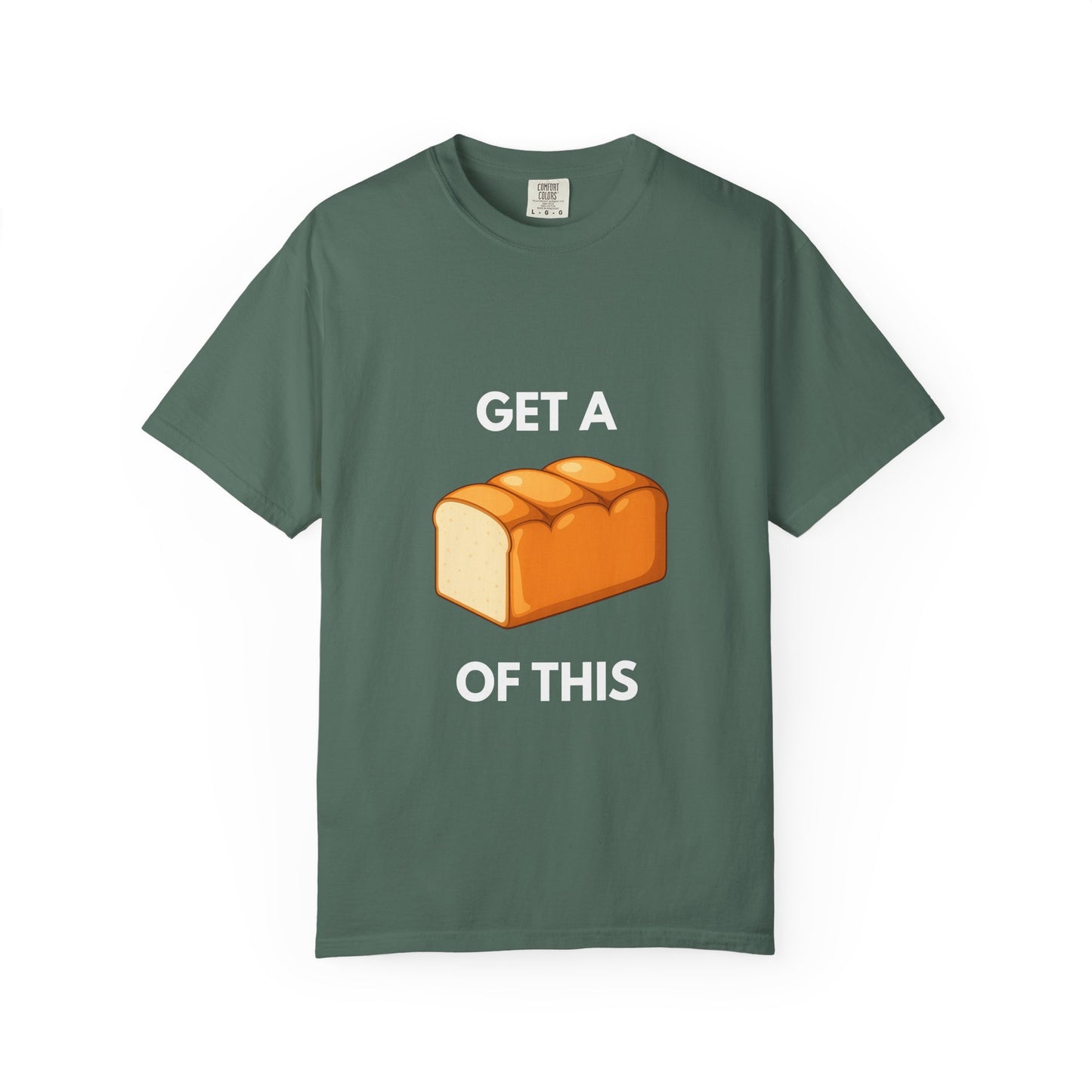 Get a Loaf Of This Graphic T-Shirt