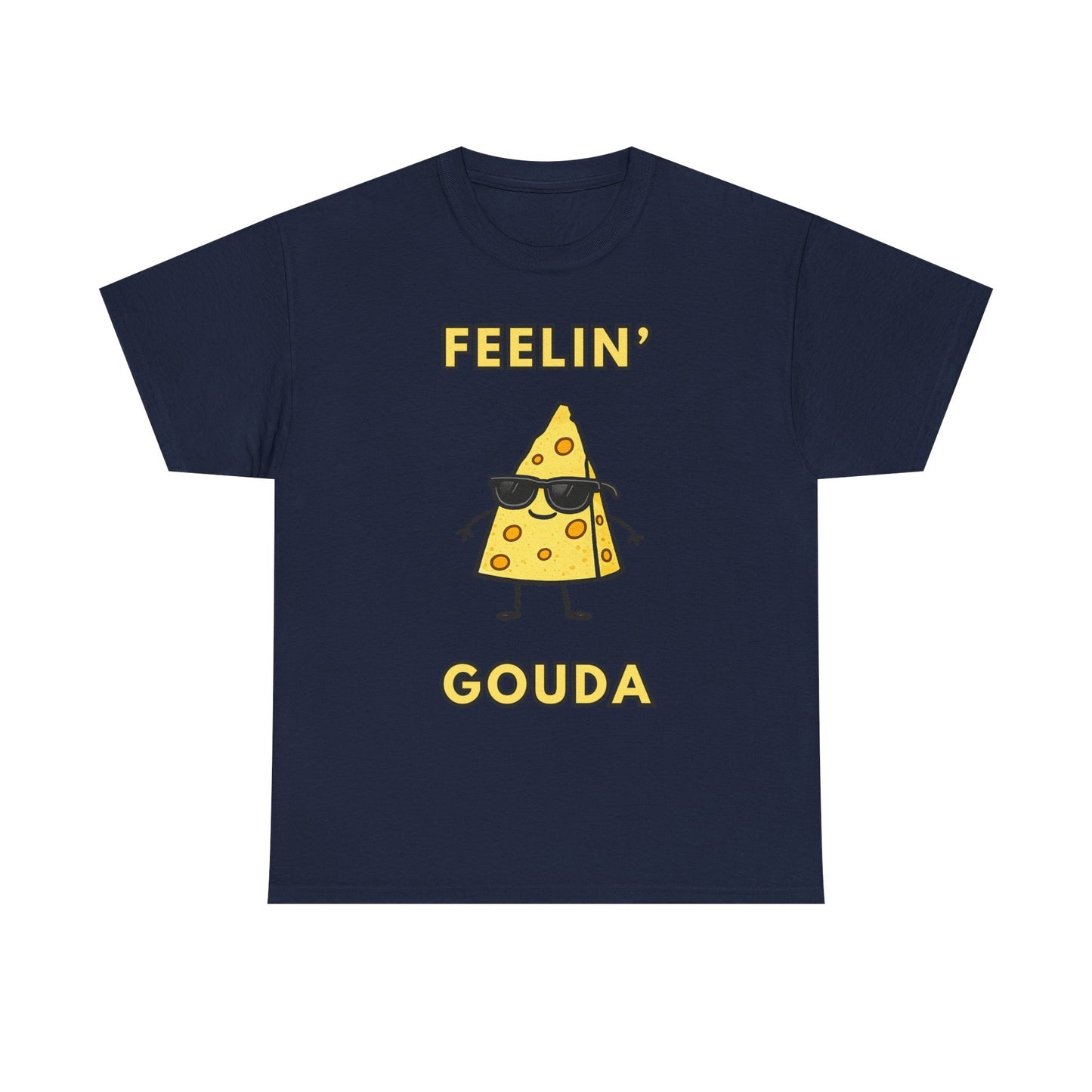 Feelin' Gouda Graphic T-Shirt