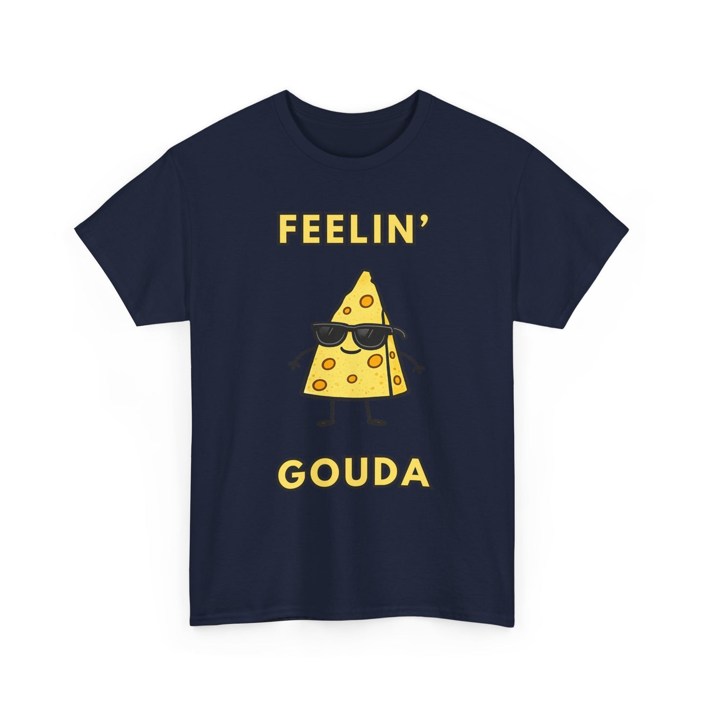 Feelin' Gouda Graphic T-Shirt
