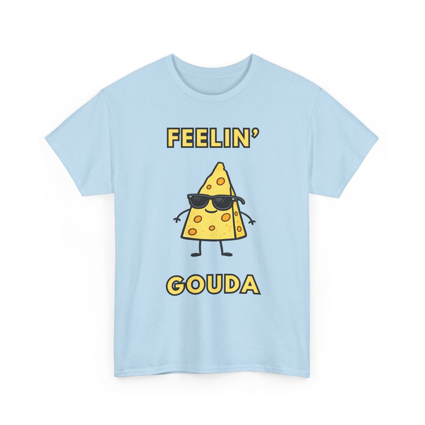 Feelin' Gouda Graphic T-Shirt