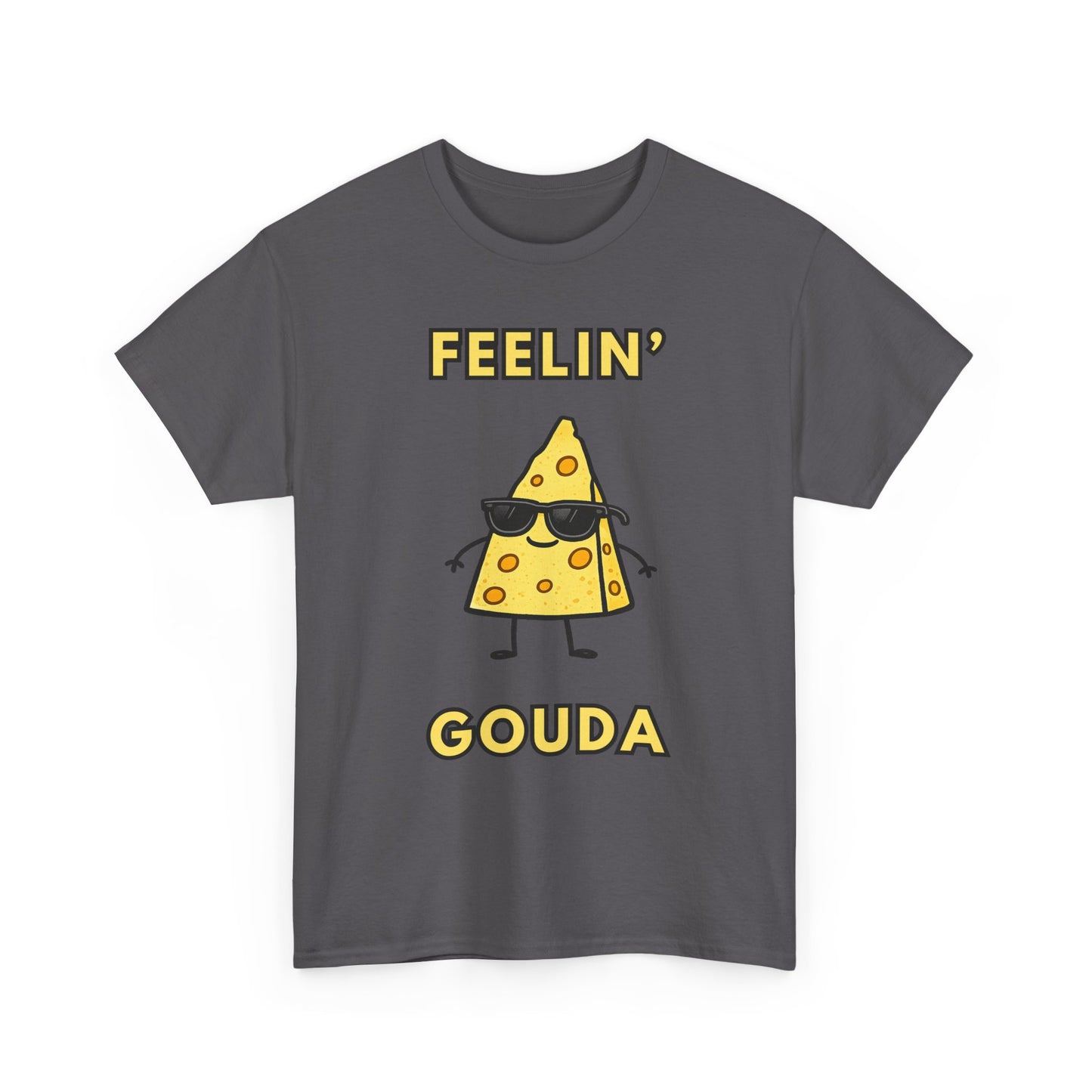 Feelin' Gouda Graphic T-Shirt