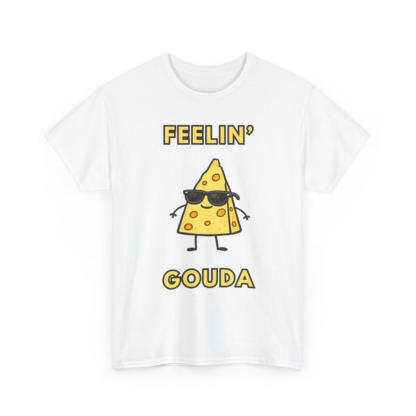 Feelin' Gouda Graphic T-Shirt