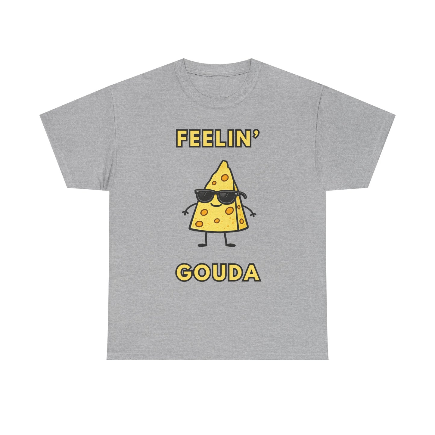 Feelin' Gouda Graphic T-Shirt