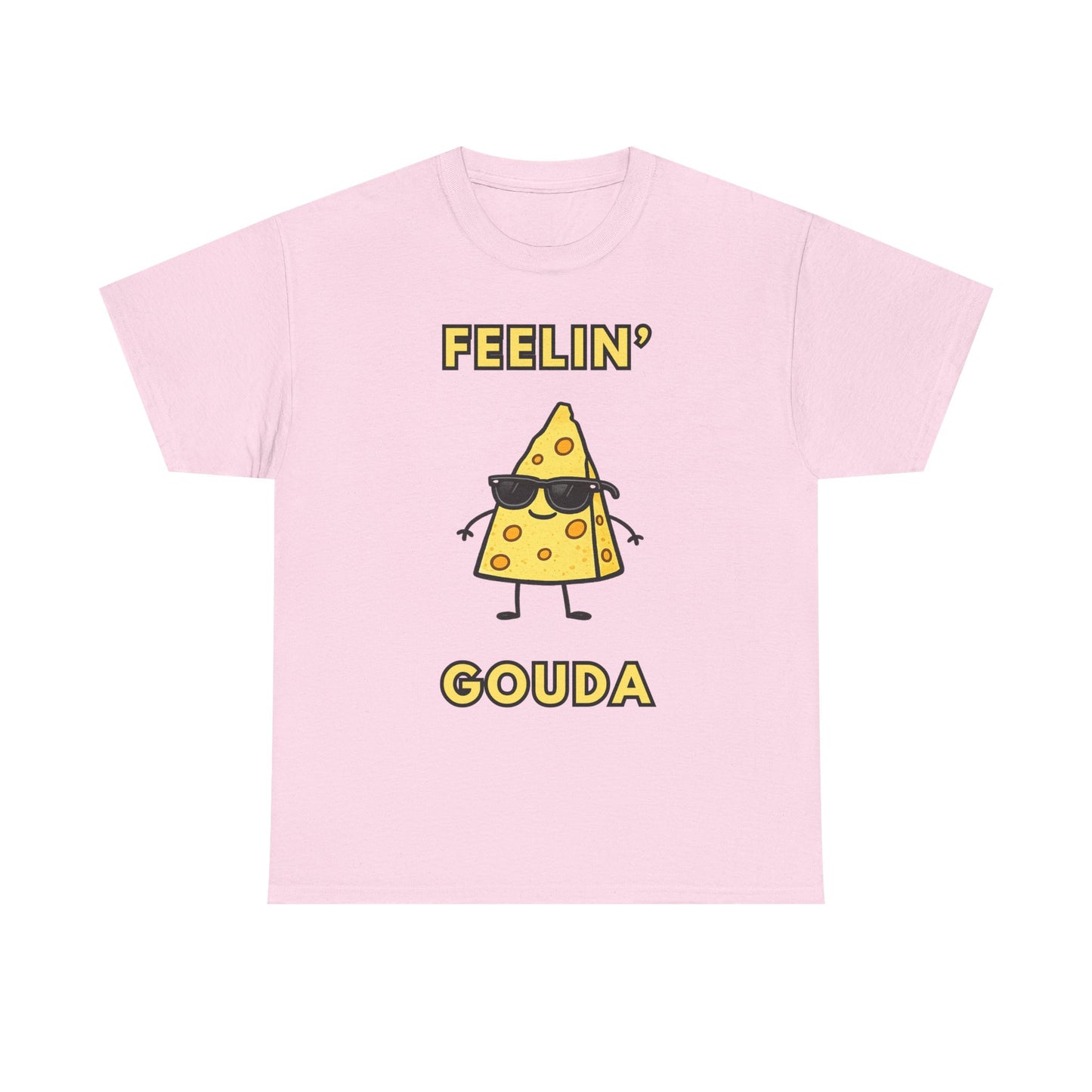 Feelin' Gouda Graphic T-Shirt
