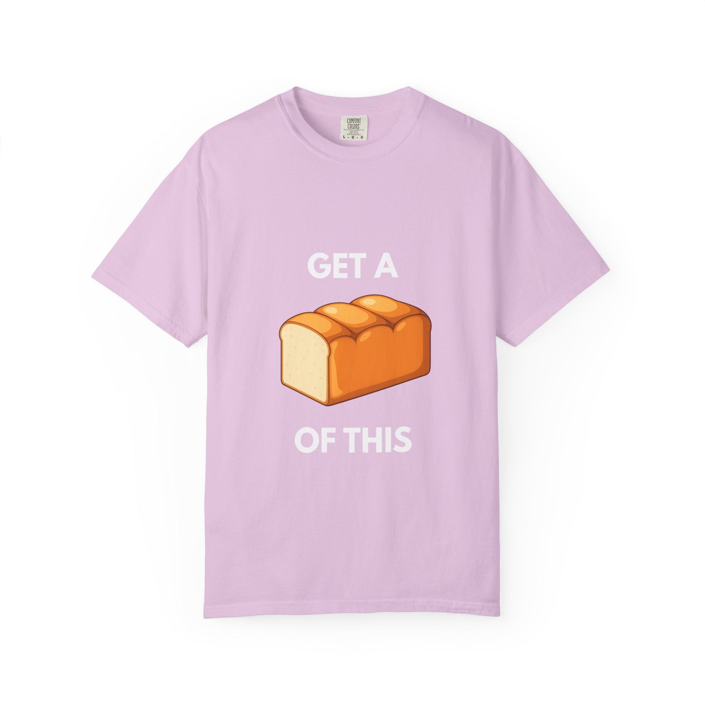 Get a Loaf Of This Graphic T-Shirt