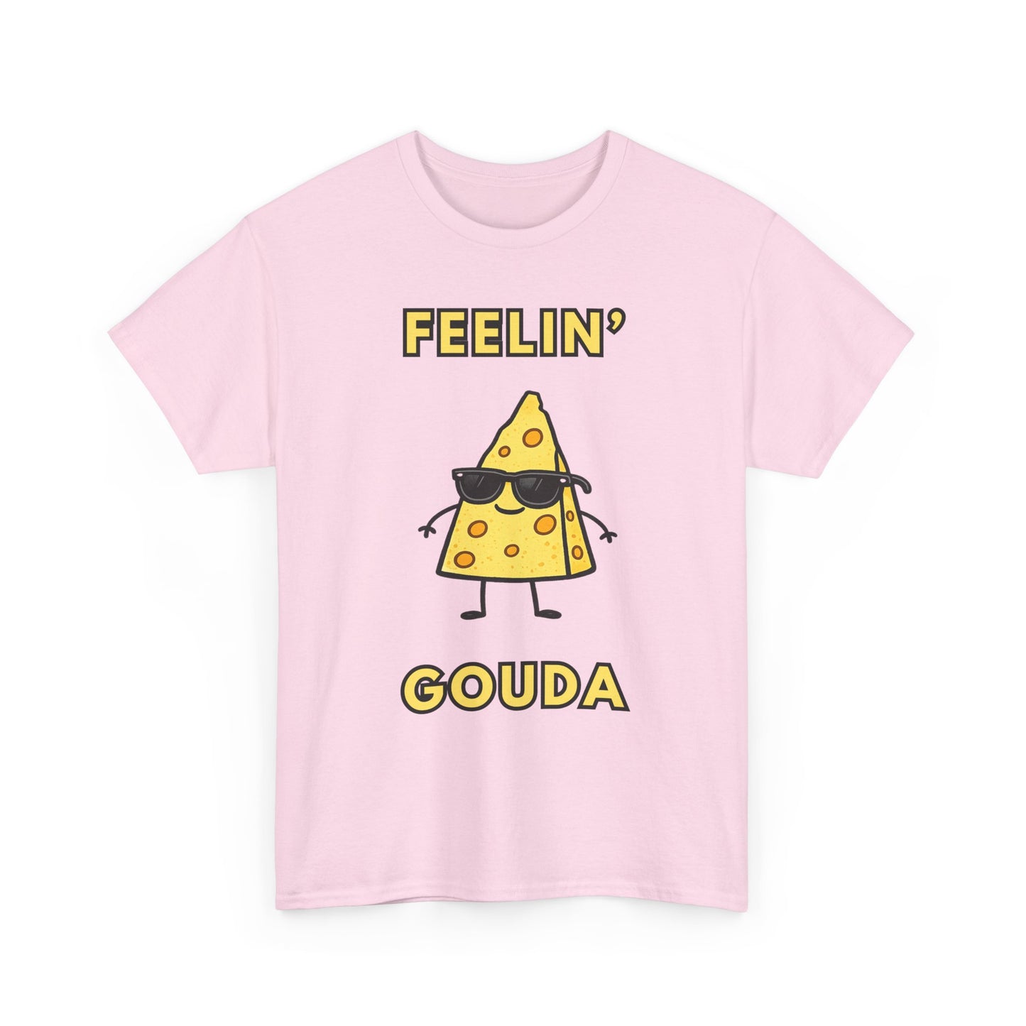 Feelin' Gouda Graphic T-Shirt