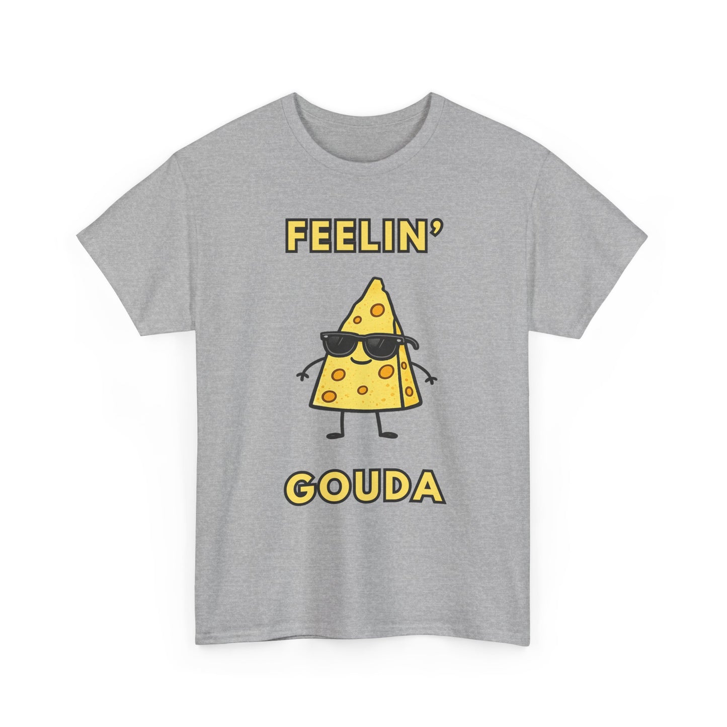 Feelin' Gouda Graphic T-Shirt