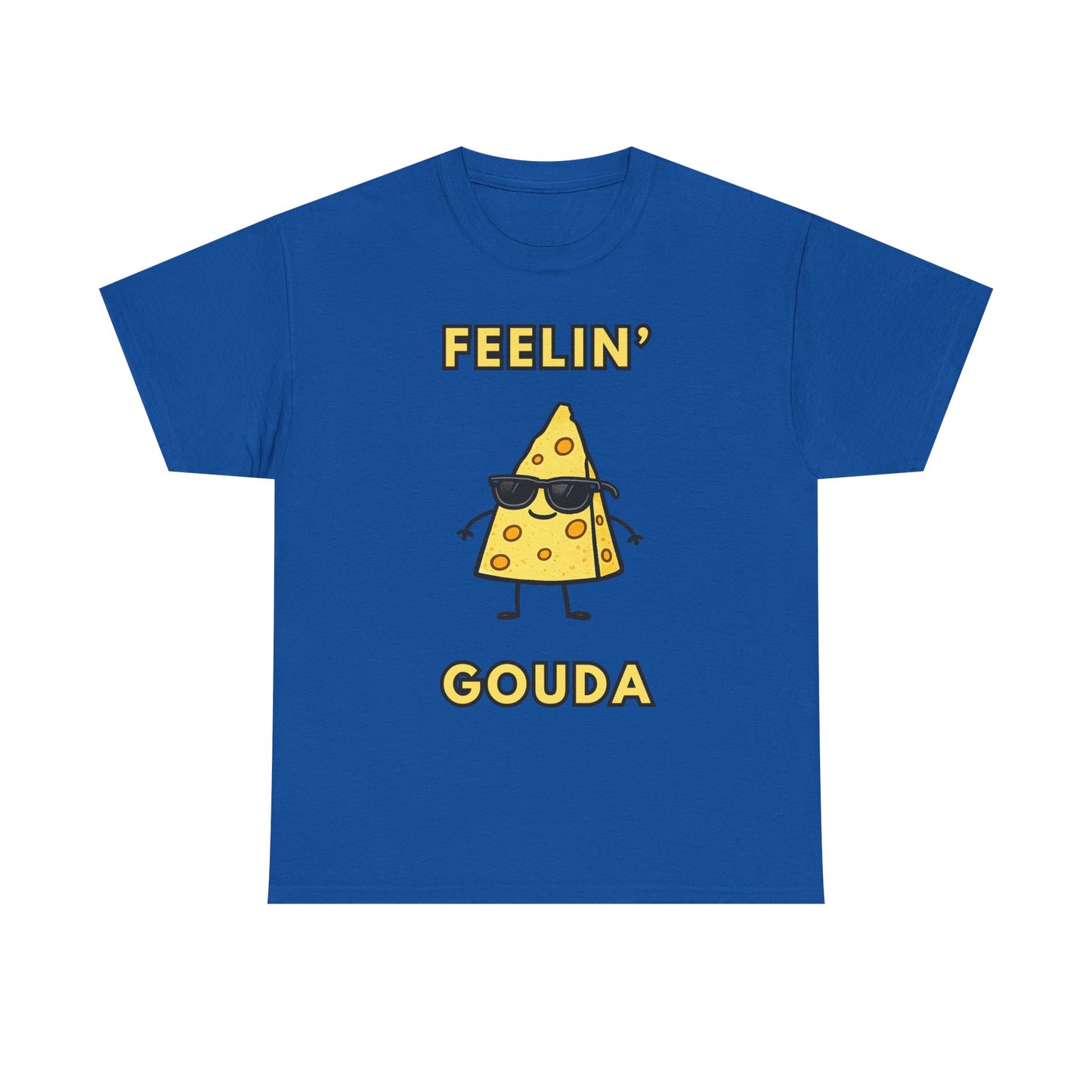 Feelin' Gouda Graphic T-Shirt
